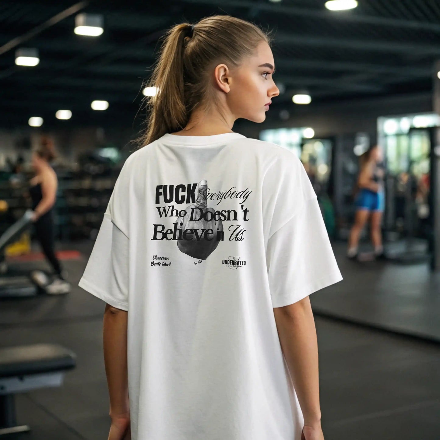 CAMISETA OVERSIZE MUJER FUCK EVERYONE WHO DOESNT BELIEVE IN US EN UNDERRATED.ES