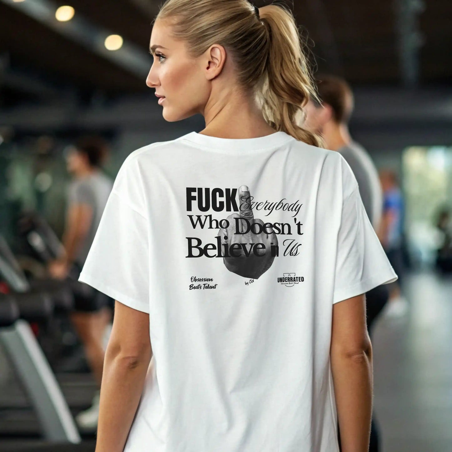 CAMISETA OVERSIZE MUJER FUCK EVERYONE WHO DOESNT BELIEVE IN US EN UNDERRATED.ES