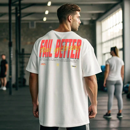 Camiseta oversize gym FAIL BETTER THAN YESTERDAY EN UNDERRATED.ES