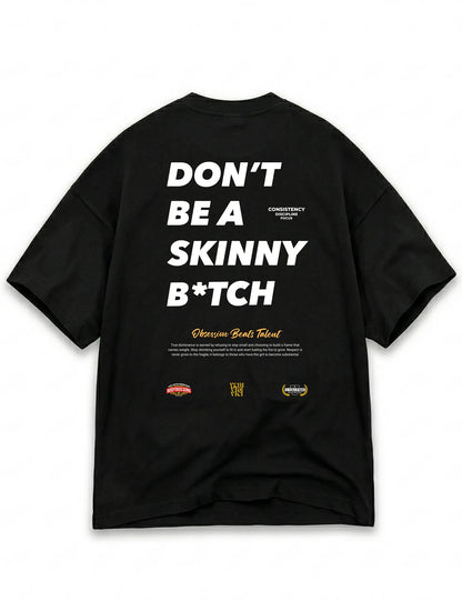 CAMISETA OVERSIZE GYM DONT BE A SKINNY BTICH UNDERRATED